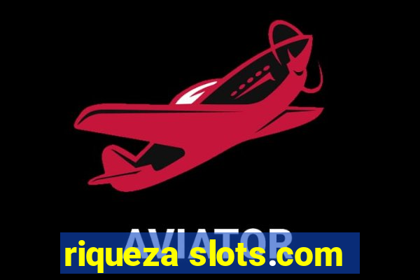 riqueza slots.com