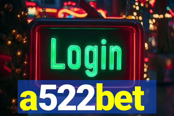 a522bet