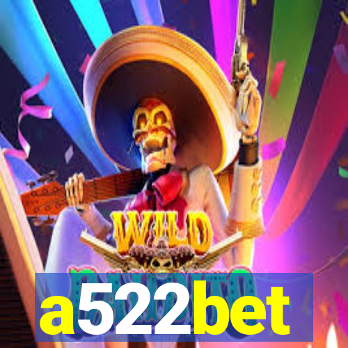 a522bet