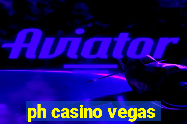 ph casino vegas