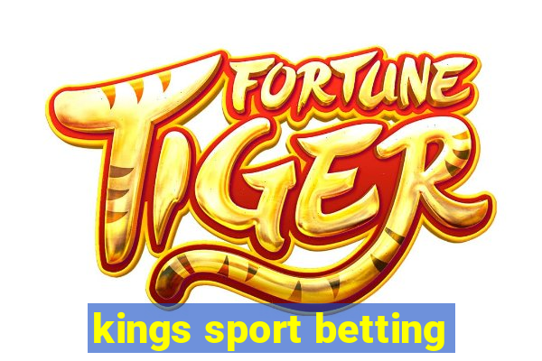 kings sport betting