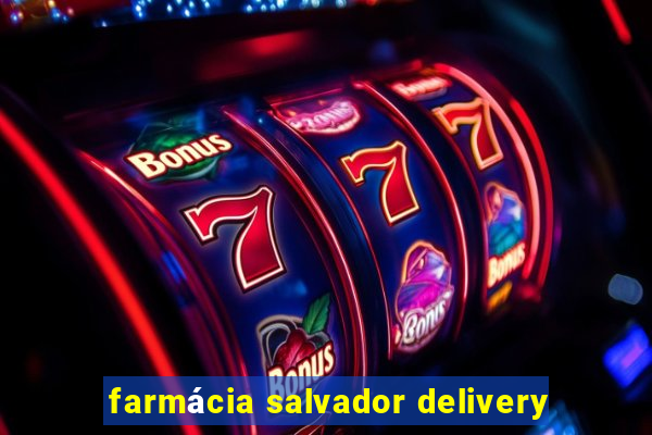 farmácia salvador delivery