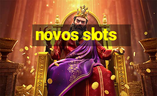 novos slots