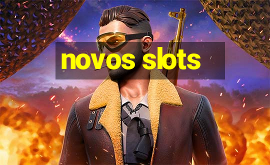 novos slots