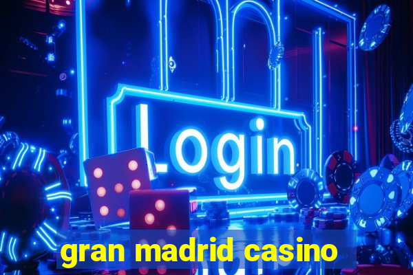 gran madrid casino