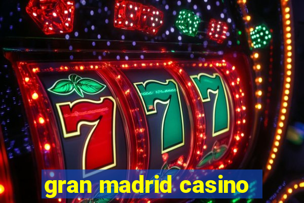 gran madrid casino