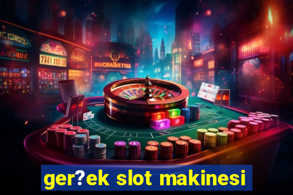 ger?ek slot makinesi