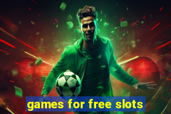 games for free slots