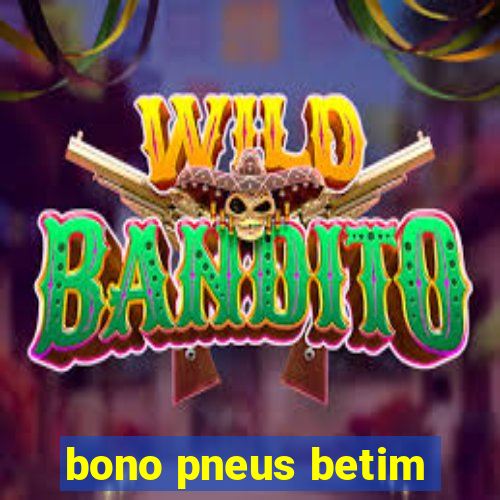 bono pneus betim