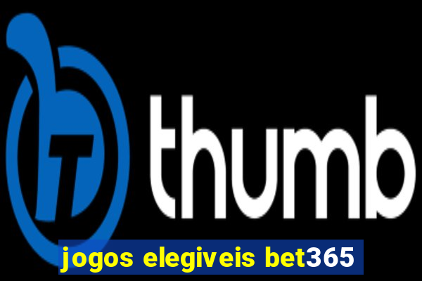 jogos elegiveis bet365