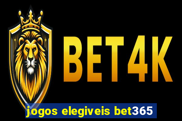 jogos elegiveis bet365