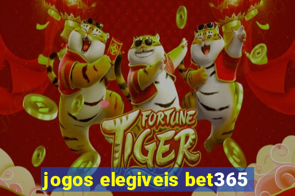 jogos elegiveis bet365