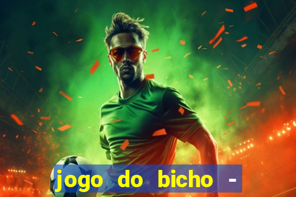 jogo do bicho - grátis online