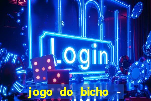 jogo do bicho - grátis online