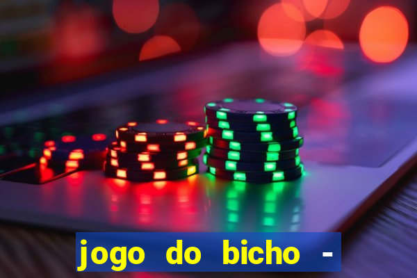 jogo do bicho - grátis online