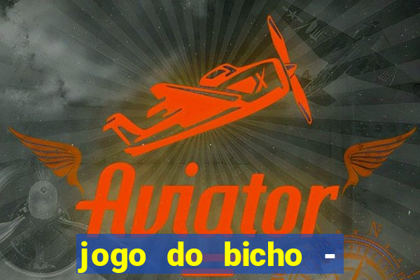 jogo do bicho - grátis online