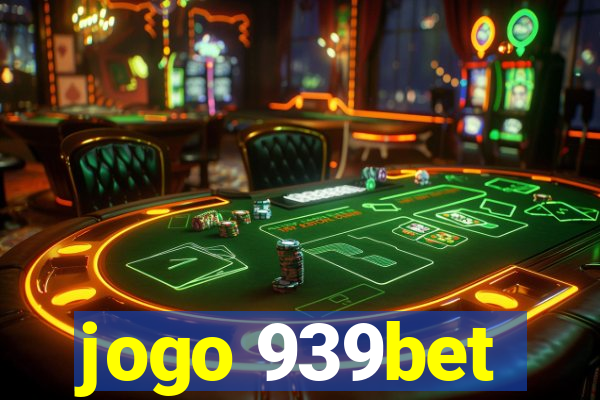 jogo 939bet