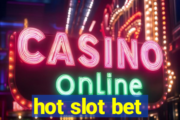 hot slot bet