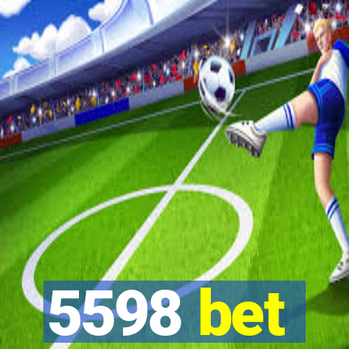 5598 bet