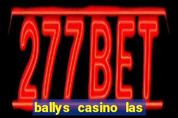 ballys casino las vegas nevada