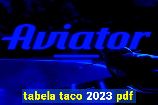 tabela taco 2023 pdf