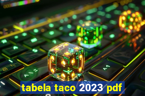 tabela taco 2023 pdf