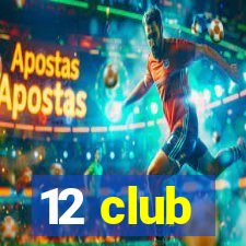 12 club