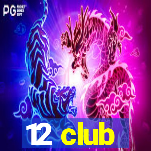 12 club