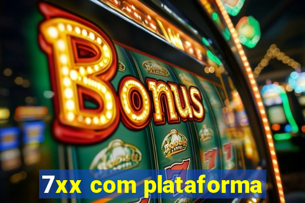 7xx com plataforma