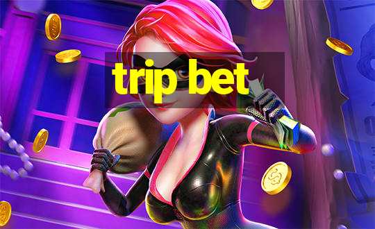 trip bet