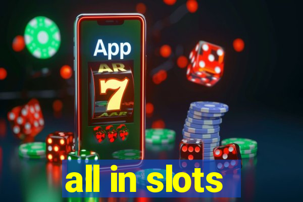 all in slots