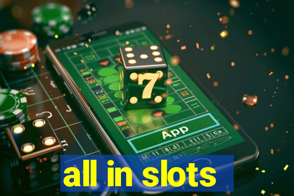 all in slots