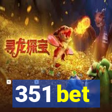 351 bet