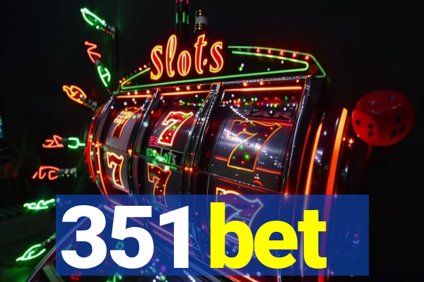 351 bet