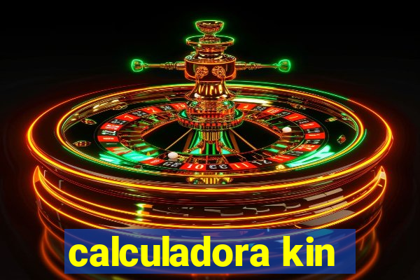 calculadora kin