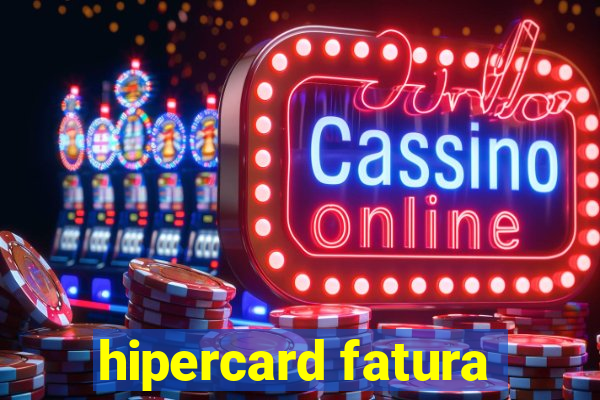 hipercard fatura