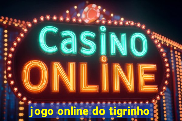 jogo online do tigrinho