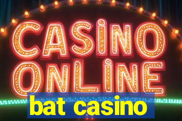 bat casino