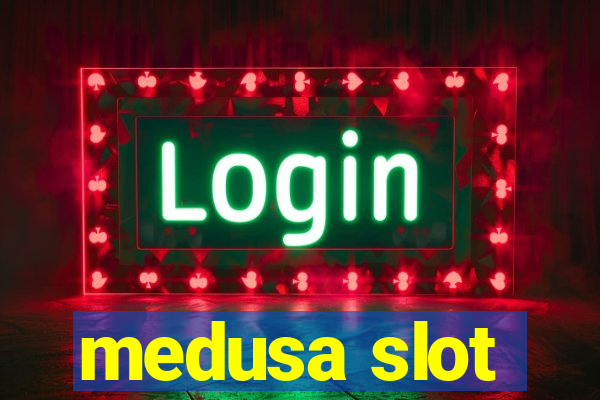 medusa slot