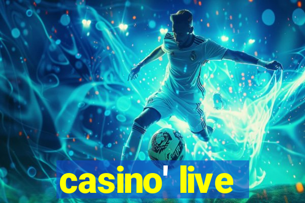 casino' live