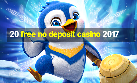 20 free no deposit casino 2017