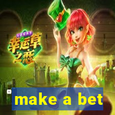 make a bet