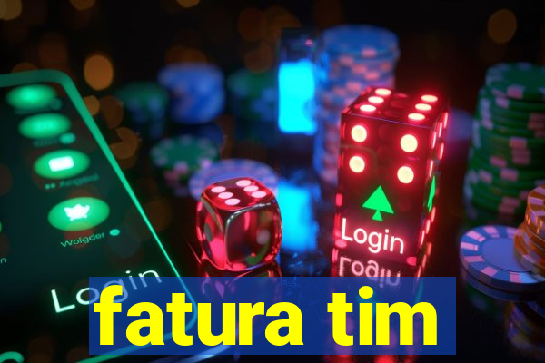 fatura tim