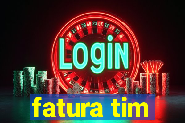 fatura tim