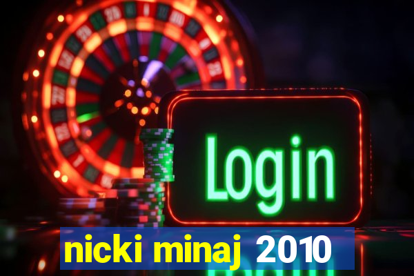 nicki minaj 2010