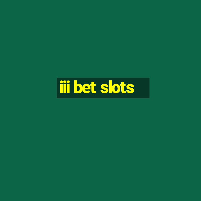 iii bet slots