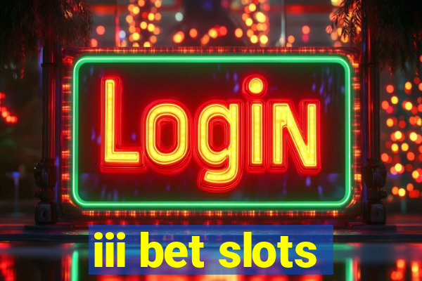 iii bet slots