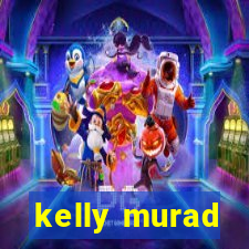 kelly murad