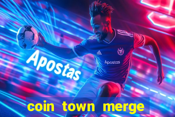 coin town merge slot make money