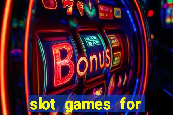 slot games for free no download